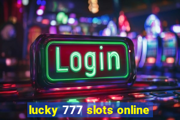 lucky 777 slots online